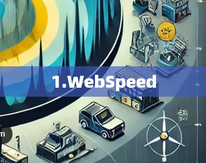 1.WebSpeed 1.WebSpeed